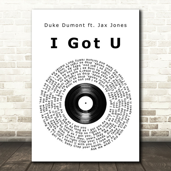 Duke Dumont ft. Jax Jones I Got U Vinyl Record Song Lyric Quote Music Print
