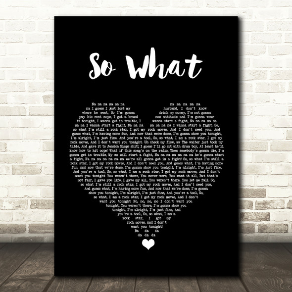 Pink So What Black Heart Song Lyric Quote Music Print