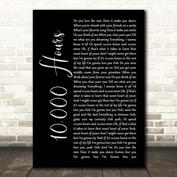 Dan + Shay & Justin Bieber 10,000 Hours Black Script Song Lyric Wall Art Print