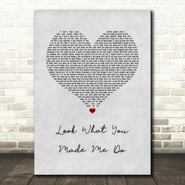Taylor Swift Look What You Made Me Do Grey Heart Song Lyric Wall Art Print