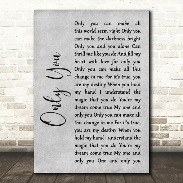 The Platters Only You (And You Alone) Grey Rustic Script Song Lyric Wall Art Print