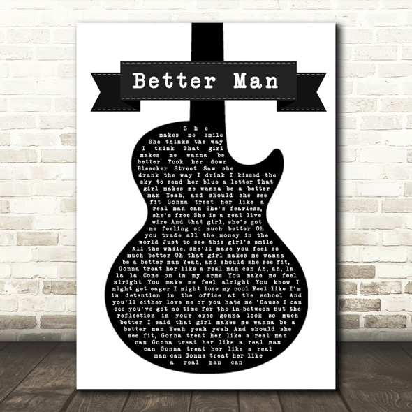 Paolo Nutini Better Man Black & White Guitar Song Lyric Quote Print