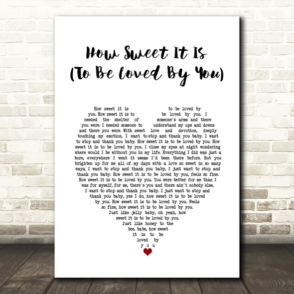 James Taylor How Sweet It Is (To Be Loved By You) White Heart Song Lyric Wall Art Print