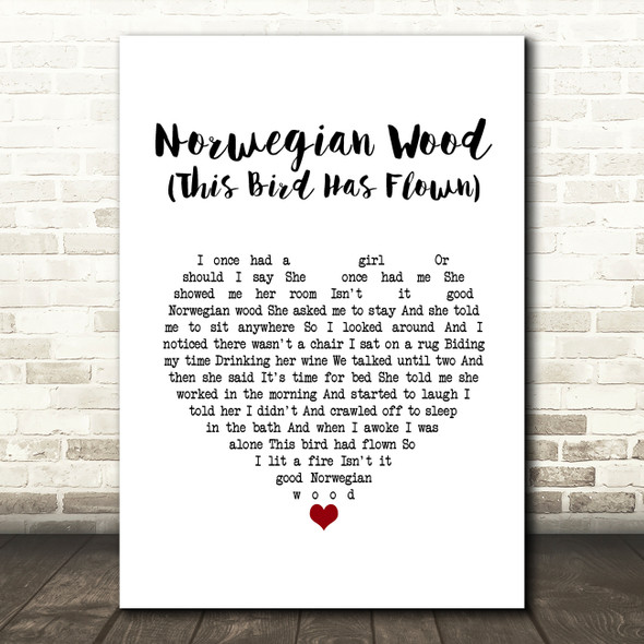 The Beatles Norwegian Wood (This Bird Has Flown) White Heart Song Lyric Wall Art Print