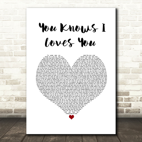 Goldie Lookin Chain You Knows I Loves You White Heart Song Lyric Wall Art Print