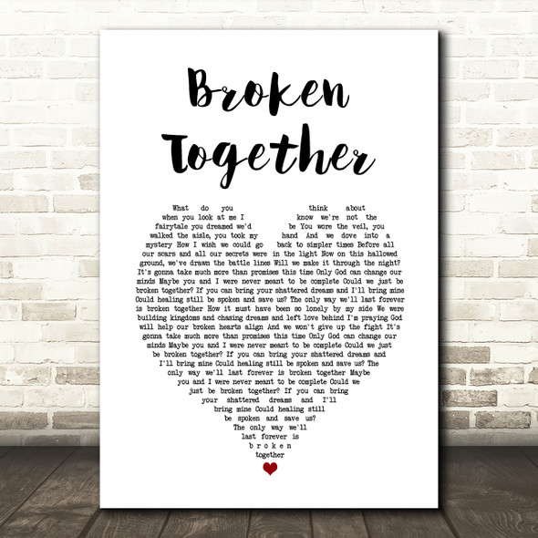 Casting Crowns Broken Together White Heart Song Lyric Wall Art Print