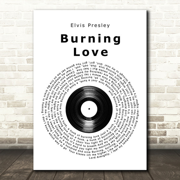 Elvis Presley Burning Love Vinyl Record Song Lyric Quote Print
