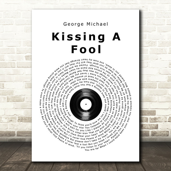 George Michael Kissing A Fool Vinyl Record Song Lyric Quote Print
