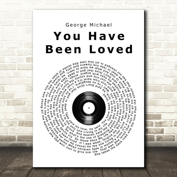 George Michael You Have Been Loved Vinyl Record Song Lyric Quote Print