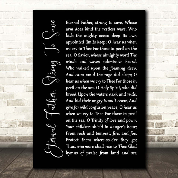 William Whiting Eternal Father, Strong To Save Black Script Song Lyric Print