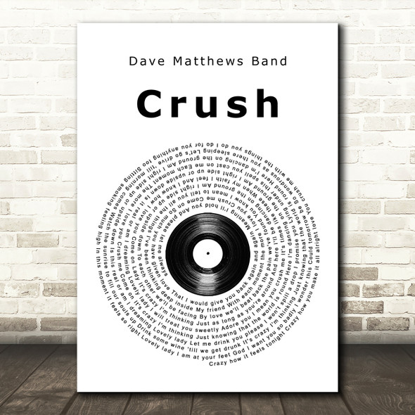 Dave Matthews Band Crush Vinyl Record Song Lyric Quote Print