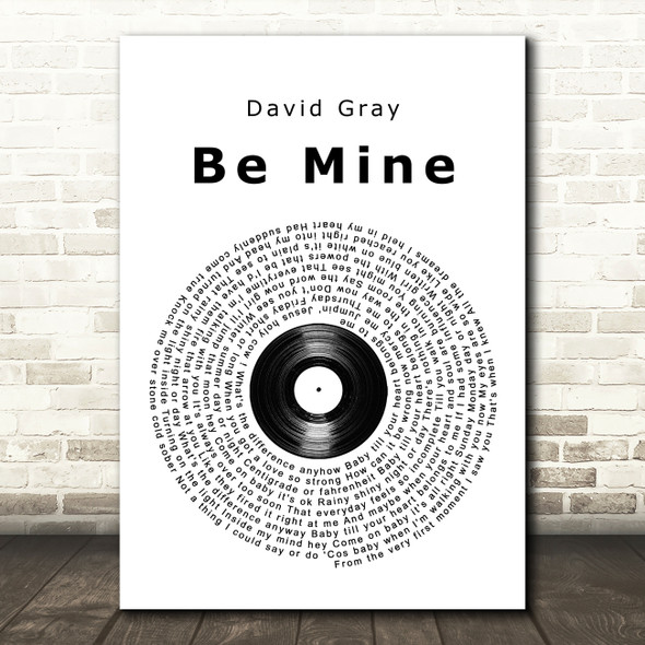 David Gray Be Mine Vinyl Record Song Lyric Quote Print