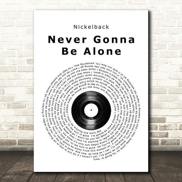 Nickelback Never Gonna Be Alone Vinyl Record Song Lyric Quote Print