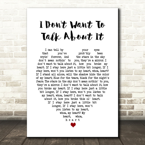 I Don't Want To Talk About It Rod Stewart Heart Song Lyric Quote Print