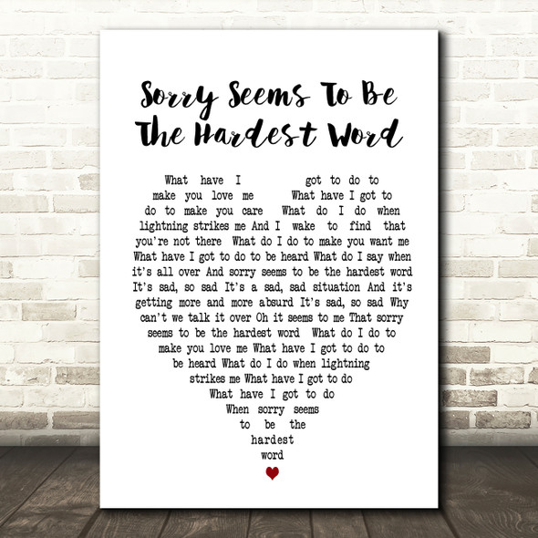 Sorry Seems To Be The Hardest Word Elton John Heart Song Lyric Quote Print