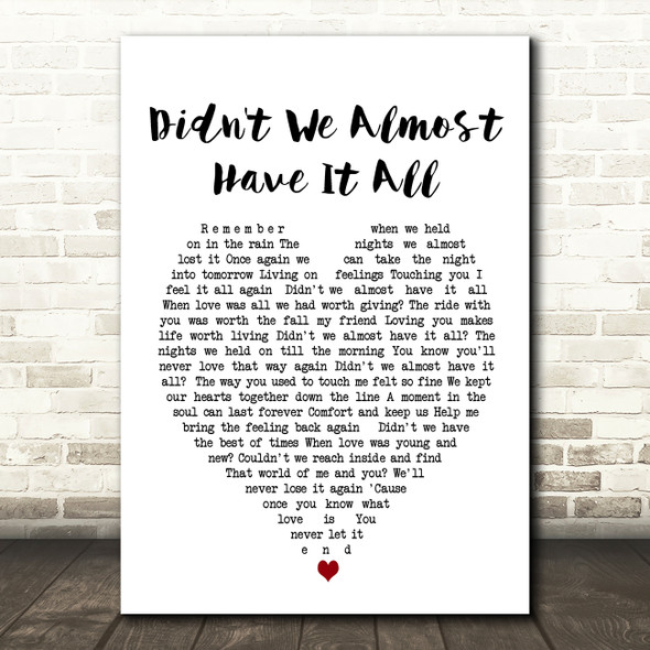 Whitney Houston Didn't We Almost Have It All Heart Song Lyric Quote Print