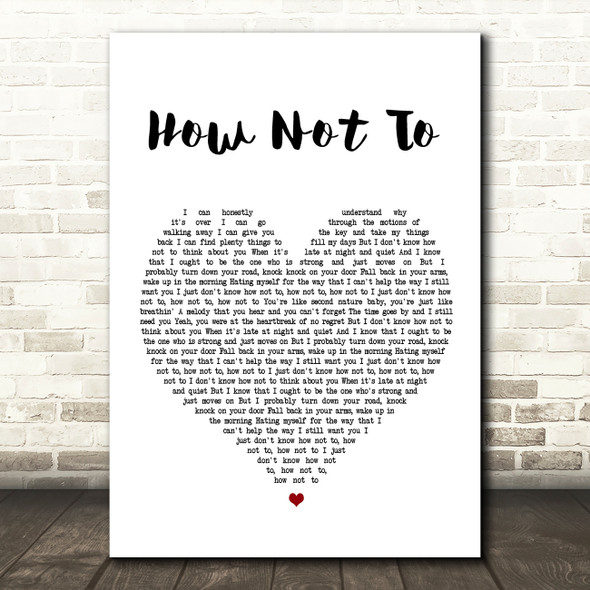 Dan + Shay How Not To Heart Song Lyric Quote Print