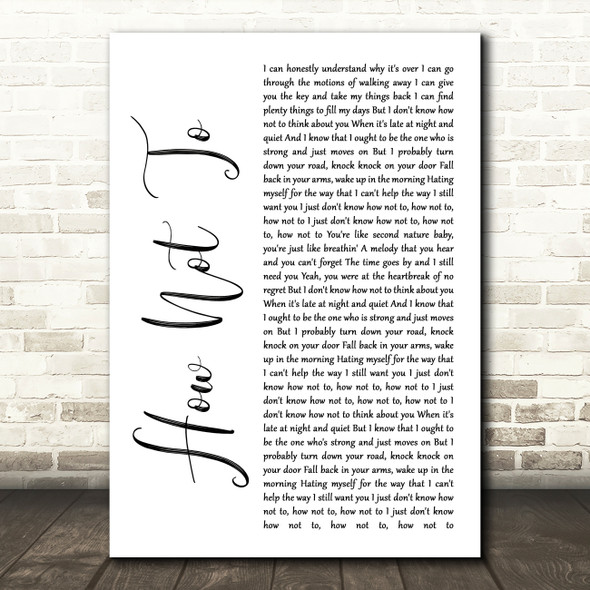 Dan + Shay How Not To White Script Song Lyric Quote Print