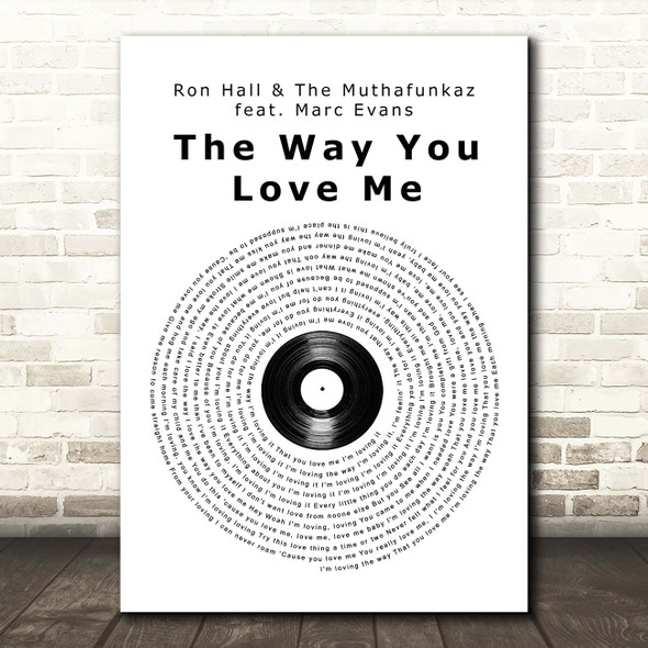 Ron Hall & The Muthafunkaz feat. Marc Evans The Way You Love Me Vinyl Record Song Lyric Print