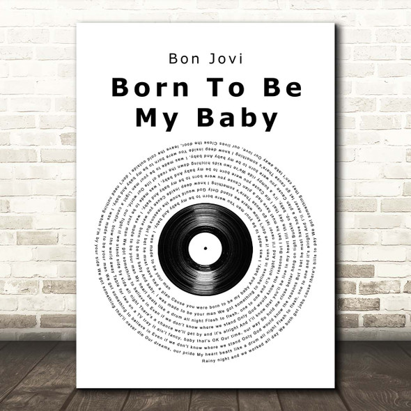 Bon Jovi Born To Be My Baby Vinyl Record Song Lyric Print