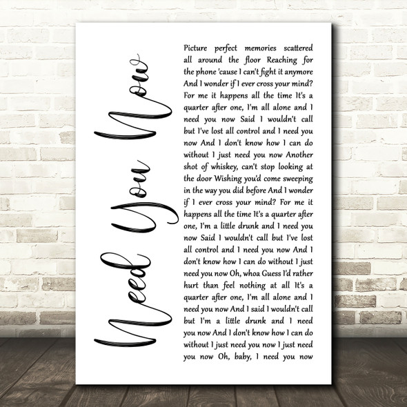 Lady Antebellum Need You Now White Script Song Lyric Quote Print