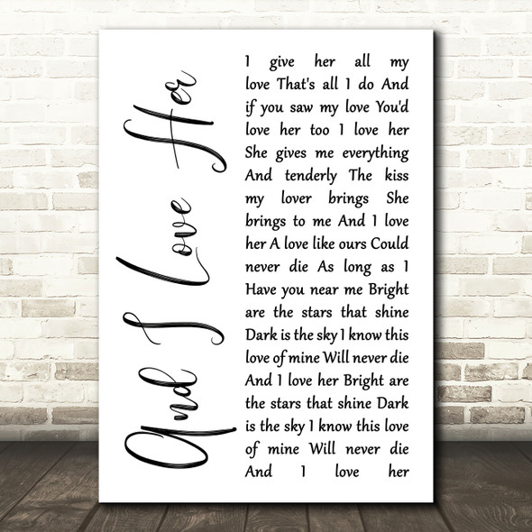 The Beatles And I Love Her White Script Song Lyric Quote Print