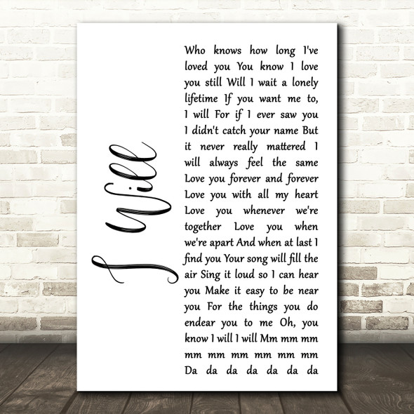 The Beatles I Will White Script Song Lyric Quote Print