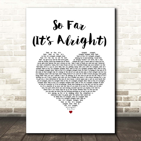 The 1975 So Far (It's Alright) White Heart Song Lyric Print