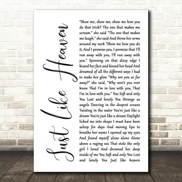 The Cure Just Like Heaven White Script Song Lyric Quote Print