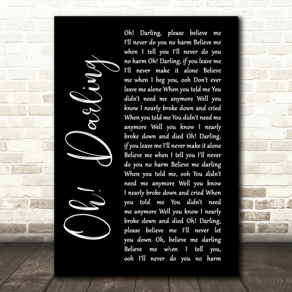 The Beatles Oh! Darling Black Script Song Lyric Quote Print