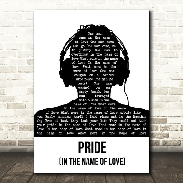 U2 Pride (In The Name Of Love) Black & White Man Headphones Song Lyric Music Art Print