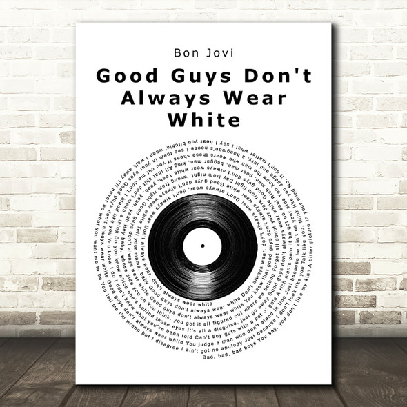 Bon Jovi Good Guys Don't Always Wear White Vinyl Record Song Lyric Music Art Print