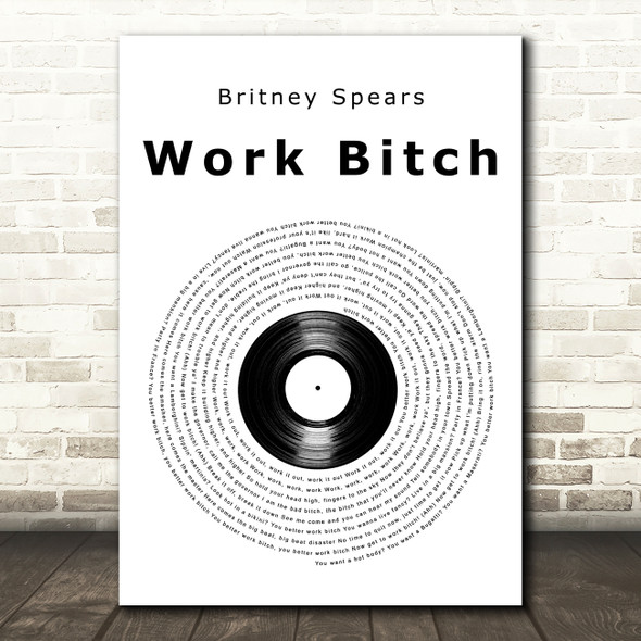 Britney Spears Work Bitch Vinyl Record Song Lyric Art Print