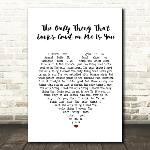 Bryan Adams The Only Thing That Looks Good on Me Is You White Heart Song Lyric Art Print