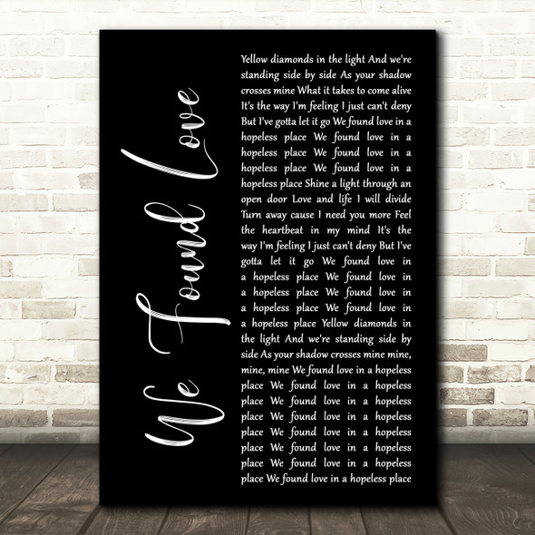 We Found Love Black Script Song Lyric Art Print