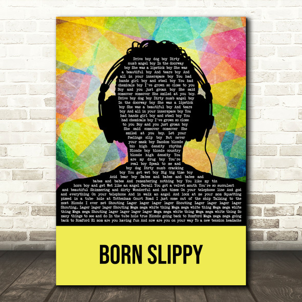 Underworld Born Slippy Multicolour Man Headphones Song Lyric Art Print