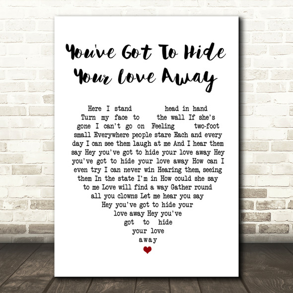 The Beatles You've Got To Hide Your Love Away Heart Song Lyric Quote Print