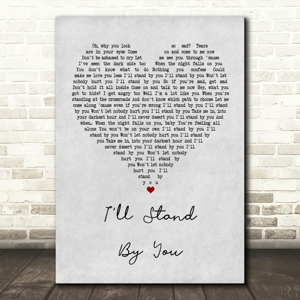 The Pretenders I'll Stand By You Grey Heart Song Lyric Quote Print