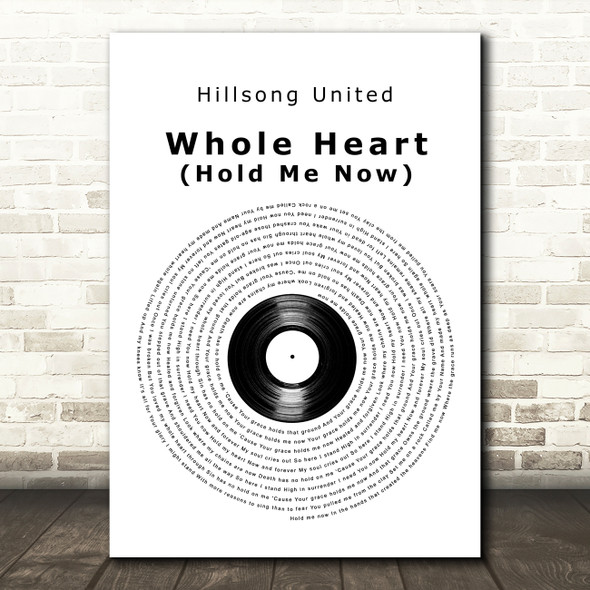 Hillsong United Whole Heart (Hold Me Now) Vinyl Record Decorative Wall Art Gift Song Lyric Print