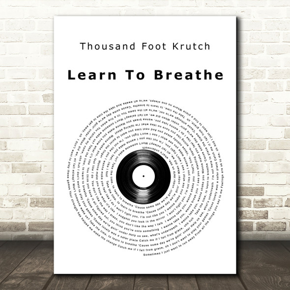 Thousand Foot Krutch Learn to Breathe Vinyl Record Decorative Wall Art Gift Song Lyric Print