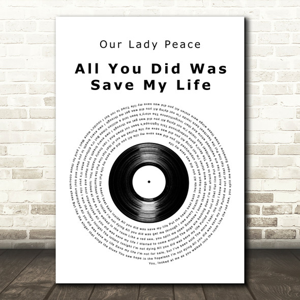 Our Lady Peace All You Did Was Save My Life Vinyl Record Decorative Gift Song Lyric Print