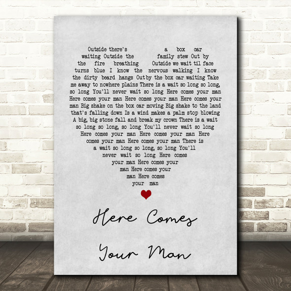 Pixies Here Comes Your Man Grey Heart Song Lyric Quote Print