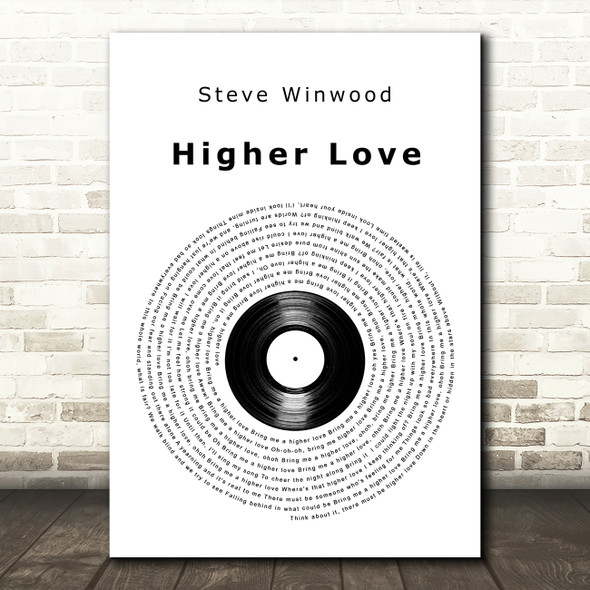 Steve Winwood Higher Love Vinyl Record Decorative Wall Art Gift Song Lyric Print