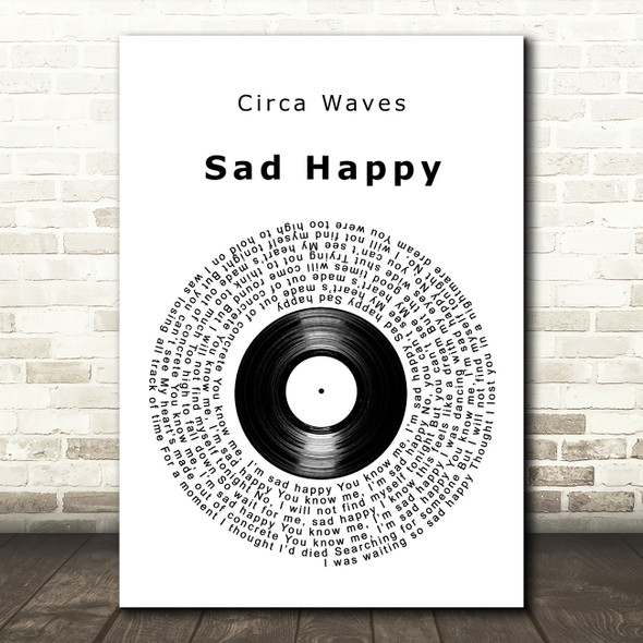 Circa Waves Sad Happy Vinyl Record Decorative Wall Art Gift Song Lyric Print