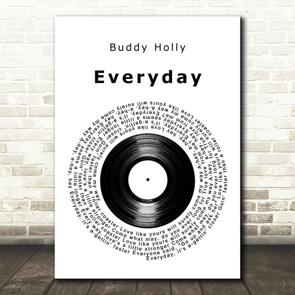 Buddy Holly Everyday Vinyl Record Decorative Wall Art Gift Song Lyric Print