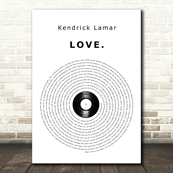 Kendrick Lamar LOVE. Vinyl Record Decorative Wall Art Gift Song Lyric Print