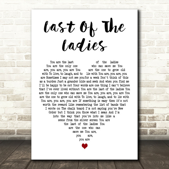 The Courteeners Last Of The Ladies White Heart Decorative Wall Art Gift Song Lyric Print