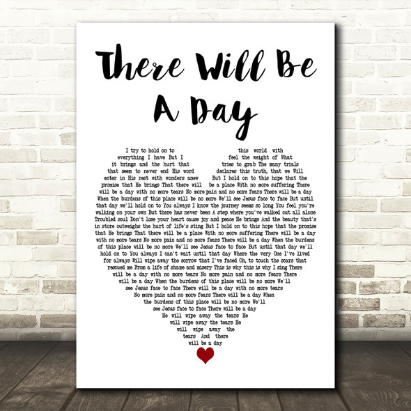 Jeremy Camp There Will Be a Day White Heart Decorative Wall Art Gift Song Lyric Print