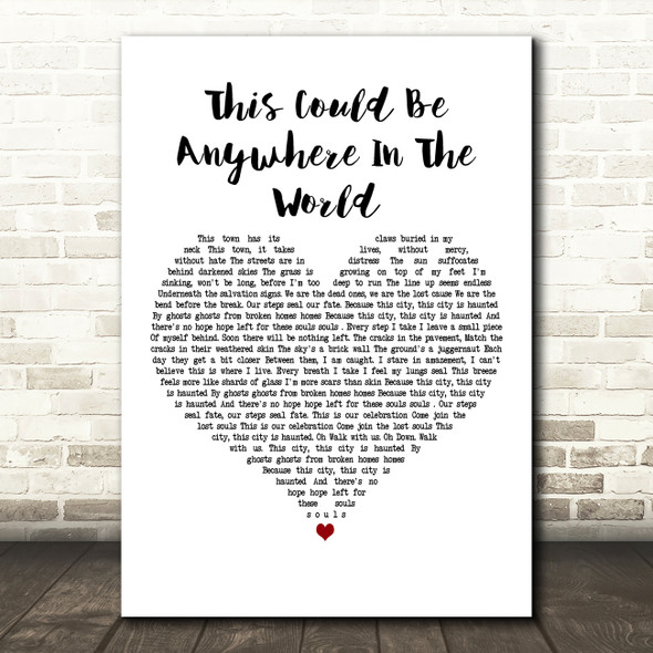 Alexisonfire This Could Be Anywhere In The World White Heart Song Lyric Print