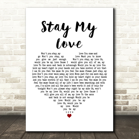 Una Healy Stay My Love White Heart Decorative Wall Art Gift Song Lyric Print